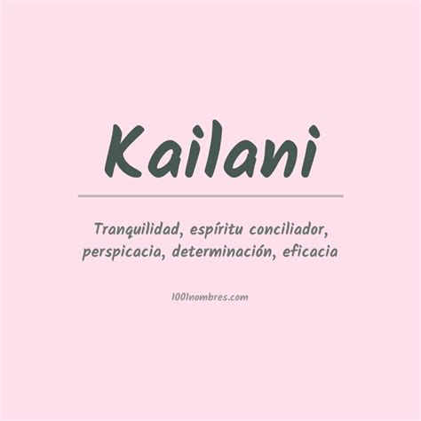 significado del nombre kailani|Significado del nombre Kailani: Origen y significado de Kailani